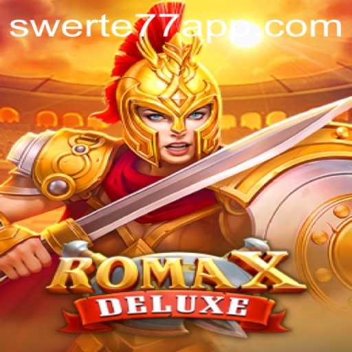 Explore the World of RomaXDeluxe with Swerte77 - A Thrilling Adventure Awaits